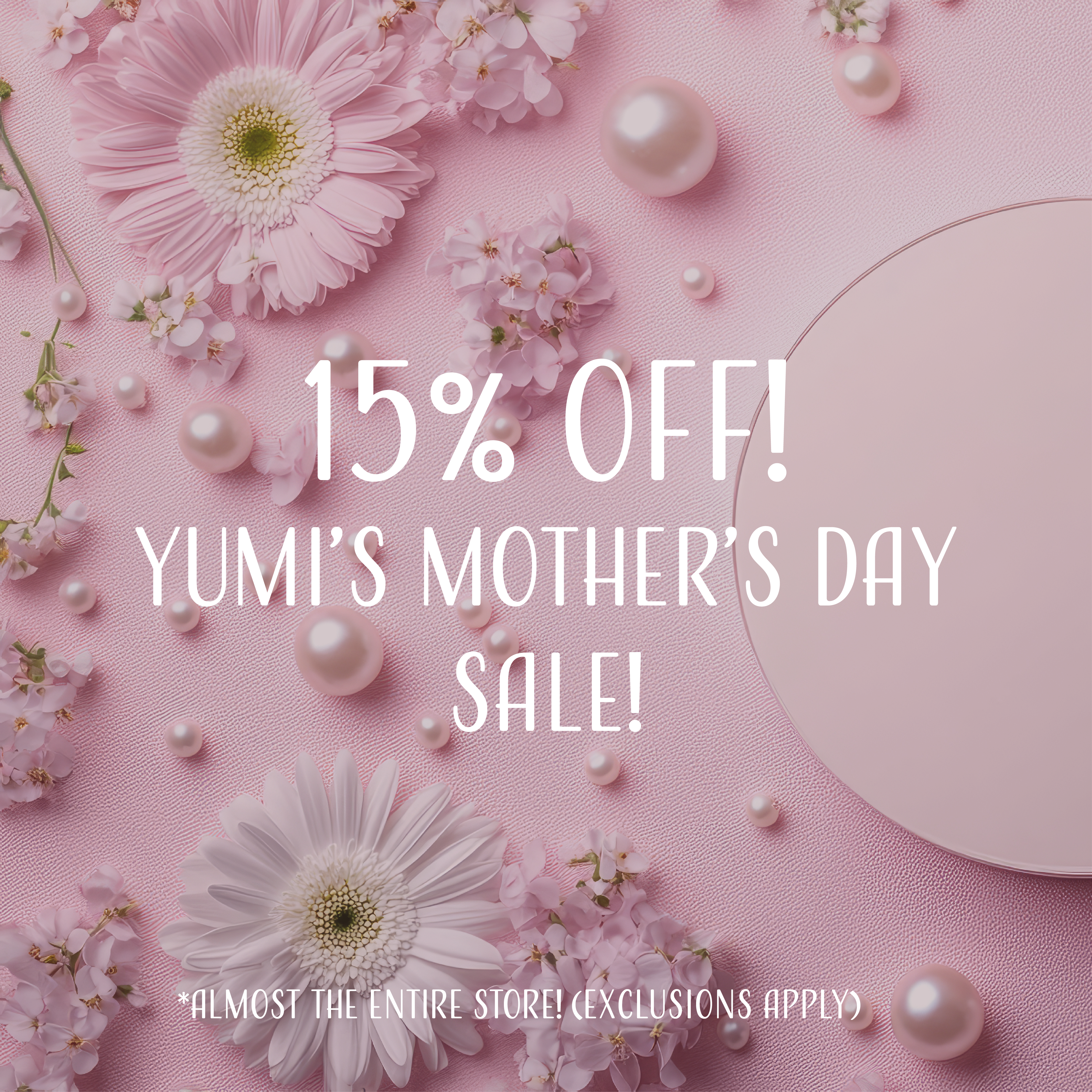 15% Off Mother's Day Sale!